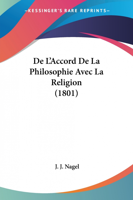 De L’Accord De La Philosophie Avec La Religion (1801)
