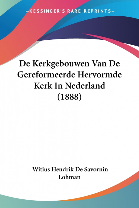 De Kerkgebouwen Van De Gereformeerde Hervormde Kerk In Nederland (1888)