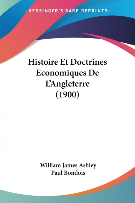Histoire Et Doctrines Economiques De L’Angleterre (1900)