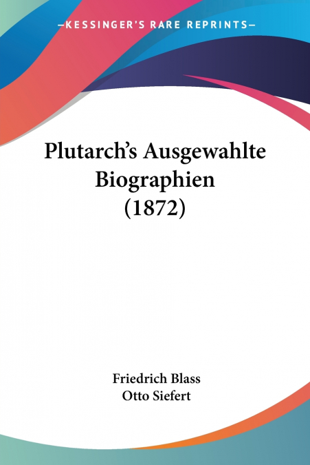 Plutarch’s Ausgewahlte Biographien (1872)