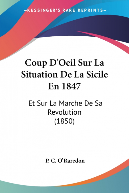 Coup D’Oeil Sur La Situation De La Sicile En 1847