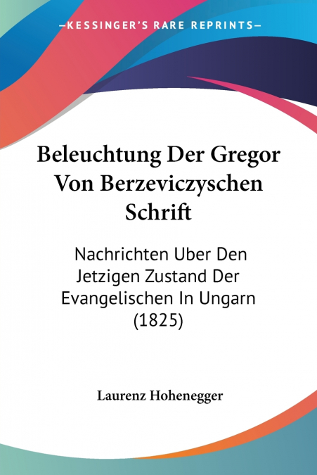 Beleuchtung Der Gregor Von Berzeviczyschen Schrift