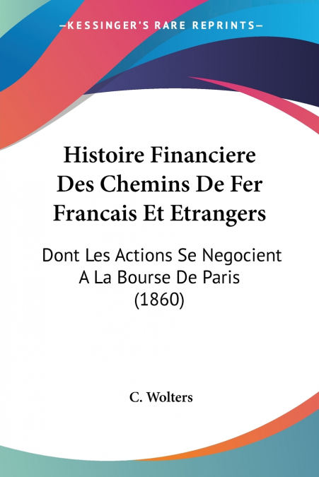 Histoire Financiere Des Chemins De Fer Francais Et Etrangers