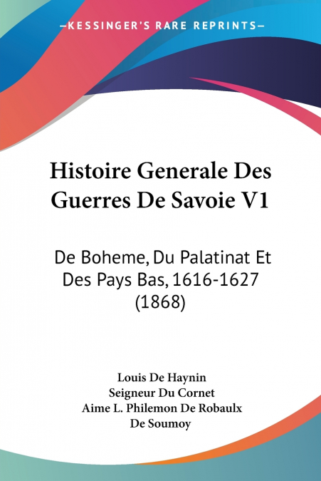 Histoire Generale Des Guerres De Savoie V1