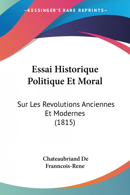 Essai Historique Politique Et Moral