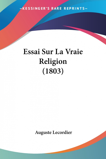 Essai Sur La Vraie Religion (1803)