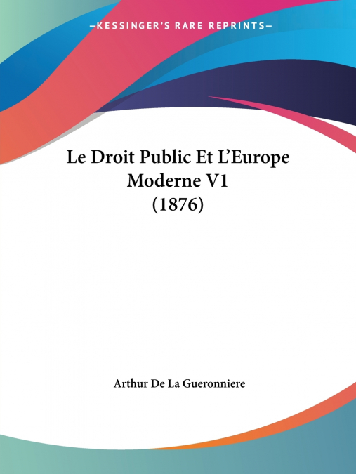 Le Droit Public Et L’Europe Moderne V1 (1876)