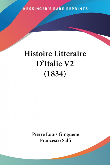 Histoire Litteraire D’Italie V2 (1834)