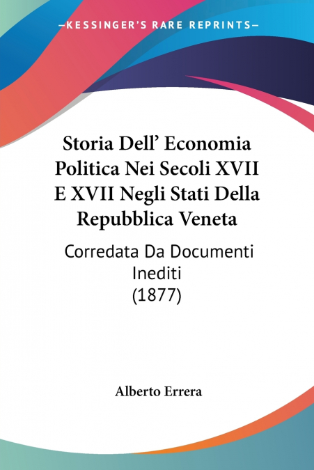 Storia Dell’ Economia Politica Nei Secoli XVII E XVII Negli Stati Della Repubblica Veneta
