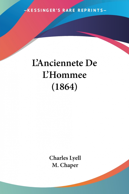 L’Anciennete De L’Hommee (1864)