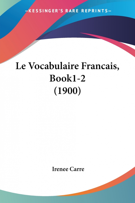 Le Vocabulaire Francais, Book1-2 (1900)