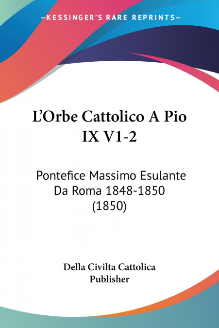 L’Orbe Cattolico A Pio IX V1-2