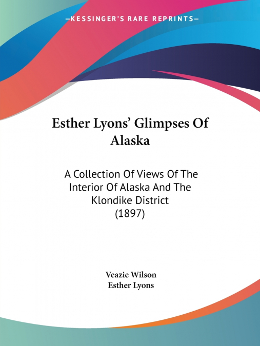 Esther Lyons’ Glimpses Of Alaska