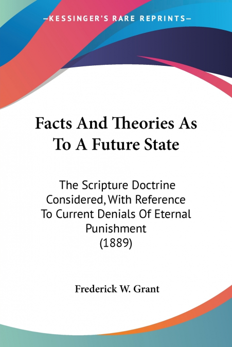 Facts And Theories As To A Future State