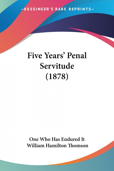 Five Years’ Penal Servitude (1878)