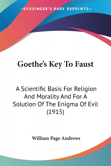 Goethe’s Key To Faust