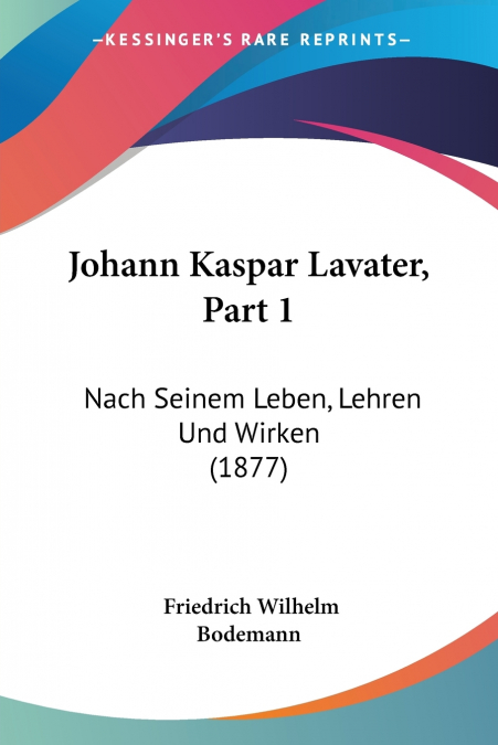 Johann Kaspar Lavater, Part 1