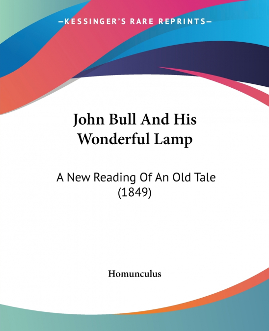 John Bull And His Wonderful Lamp