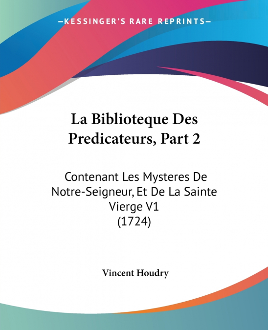 La Biblioteque Des Predicateurs, Part 2