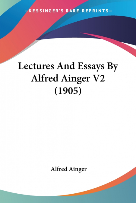 Lectures And Essays By Alfred Ainger V2 (1905)