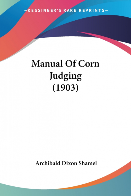 Manual Of Corn Judging (1903)
