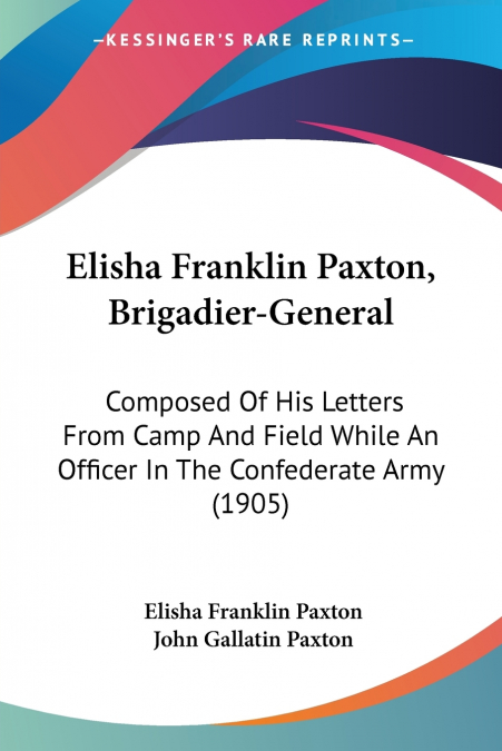 Elisha Franklin Paxton, Brigadier-General