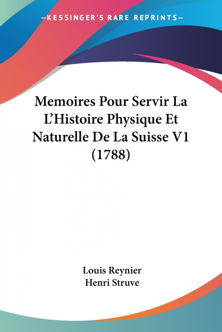 Memoires Pour Servir La L’Histoire Physique Et Naturelle De La Suisse V1 (1788)