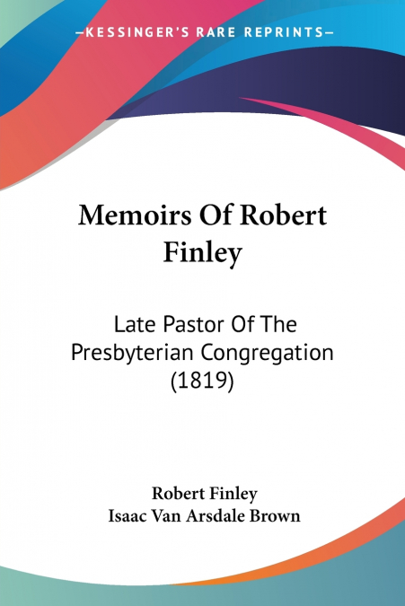 Memoirs Of Robert Finley