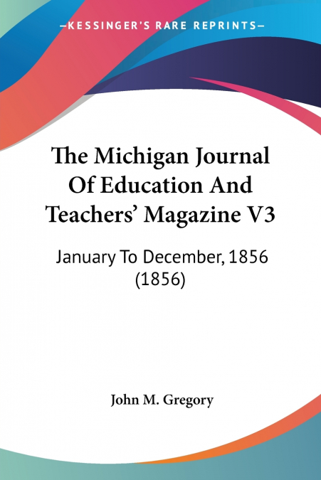 The Michigan Journal Of Education And Teachers’ Magazine V3