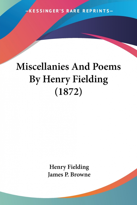Miscellanies And Poems By Henry Fielding (1872)