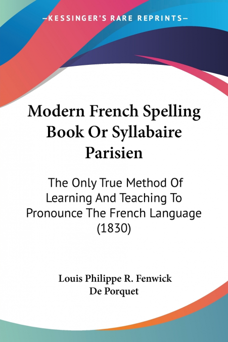 Modern French Spelling Book Or Syllabaire Parisien
