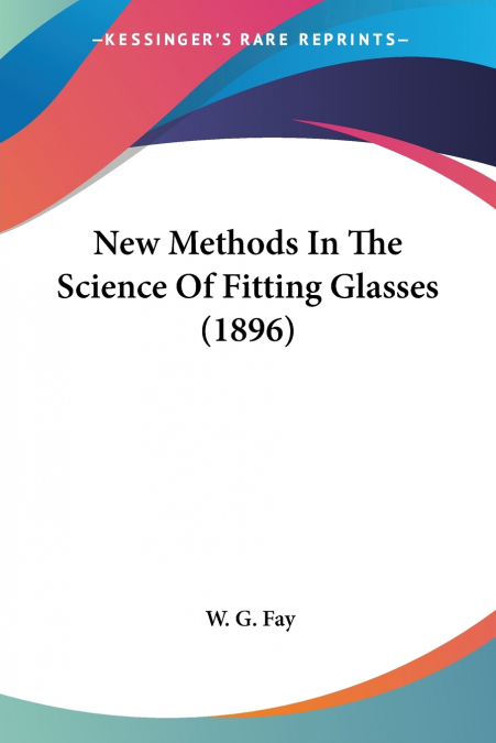 New Methods In The Science Of Fitting Glasses (1896)