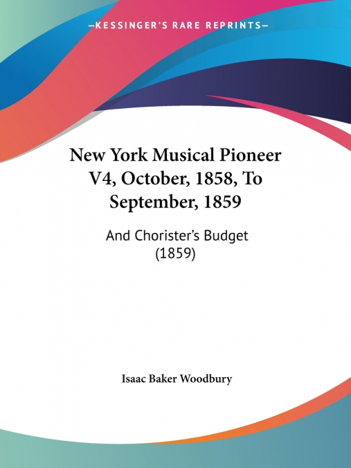 New York Musical Pioneer V4, October, 1858, To September, 1859