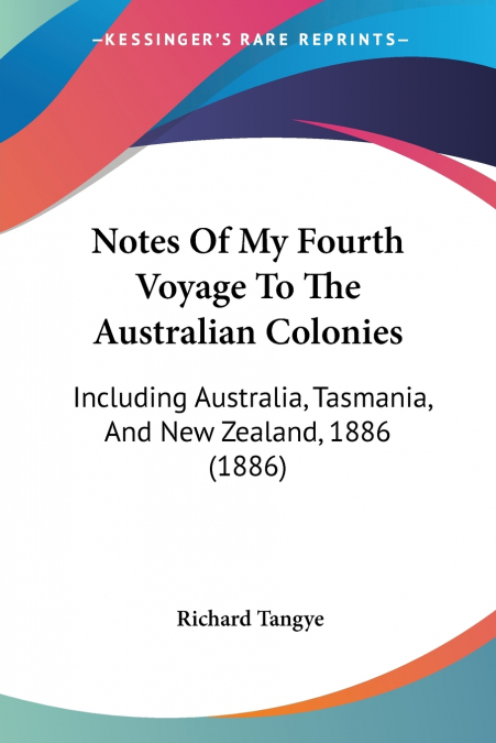 Notes Of My Fourth Voyage To The Australian Colonies