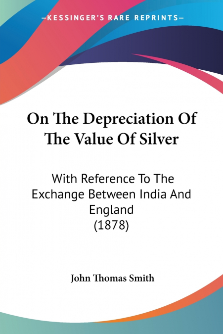 On The Depreciation Of The Value Of Silver