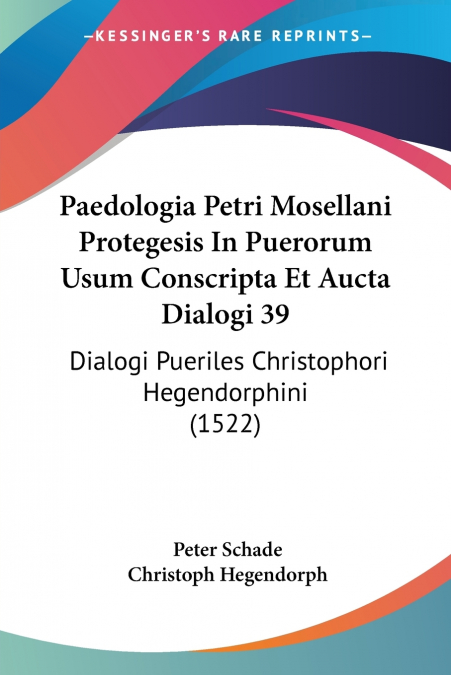 Paedologia Petri Mosellani Protegesis In Puerorum Usum Conscripta Et Aucta Dialogi 39