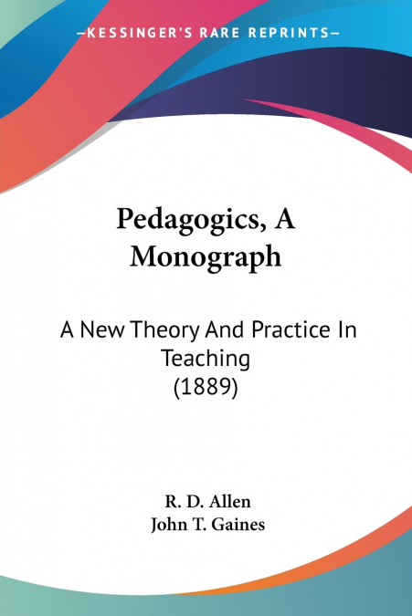 Pedagogics, A Monograph