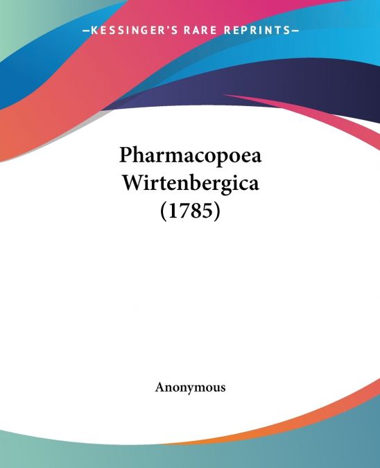 Pharmacopoea Wirtenbergica (1785)