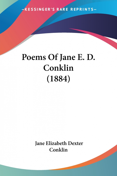 Poems Of Jane E. D. Conklin (1884)