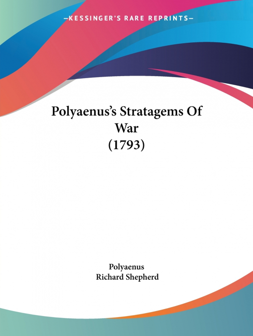Polyaenus’s Stratagems Of War (1793)