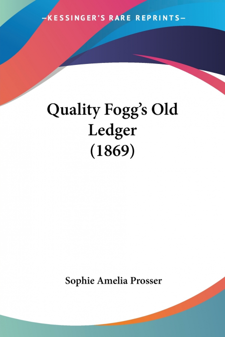 Quality Fogg’s Old Ledger (1869)