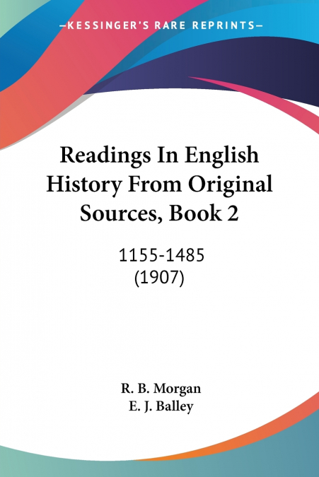 Readings In English History From Original Sources, Book 2