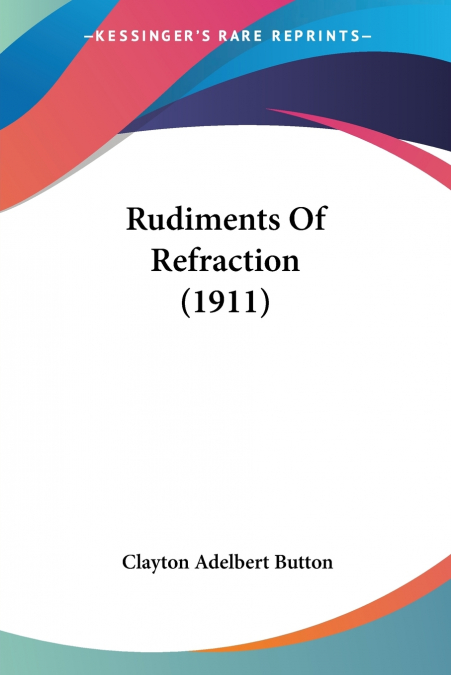 Rudiments Of Refraction (1911)