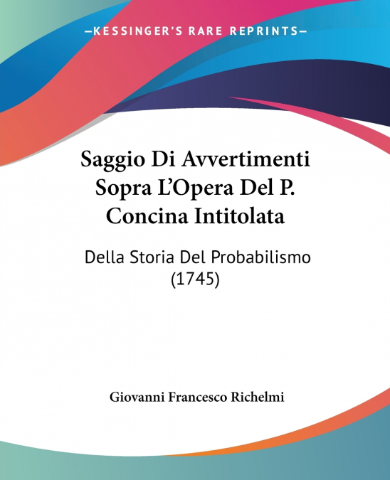 Saggio Di Avvertimenti Sopra L’Opera Del P. Concina Intitolata