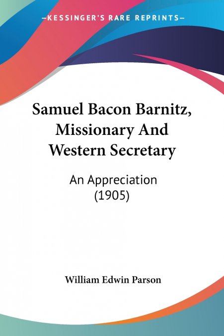 Samuel Bacon Barnitz, Missionary And Western Secretary