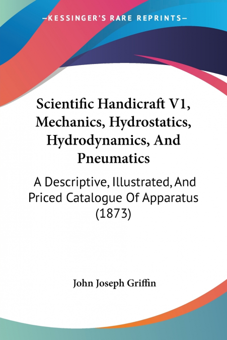 Scientific Handicraft V1, Mechanics, Hydrostatics, Hydrodynamics, And Pneumatics
