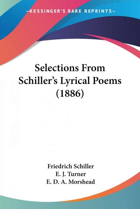 Selections From Schiller’s Lyrical Poems (1886)