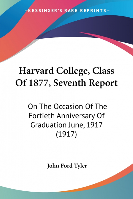 Harvard College, Class Of 1877, Seventh Report