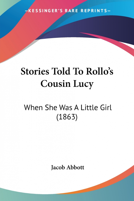 Stories Told To Rollo’s Cousin Lucy