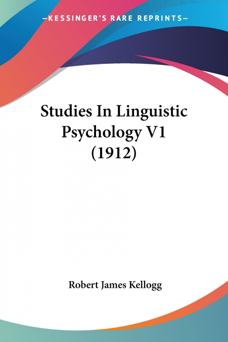 Studies In Linguistic Psychology V1 (1912)